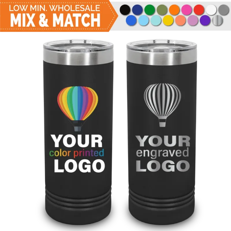 22 oz Skinny Promo Tumblers -Mix & Match- Bulk Wholesale Personalized Engraved or Full Color Print Logo