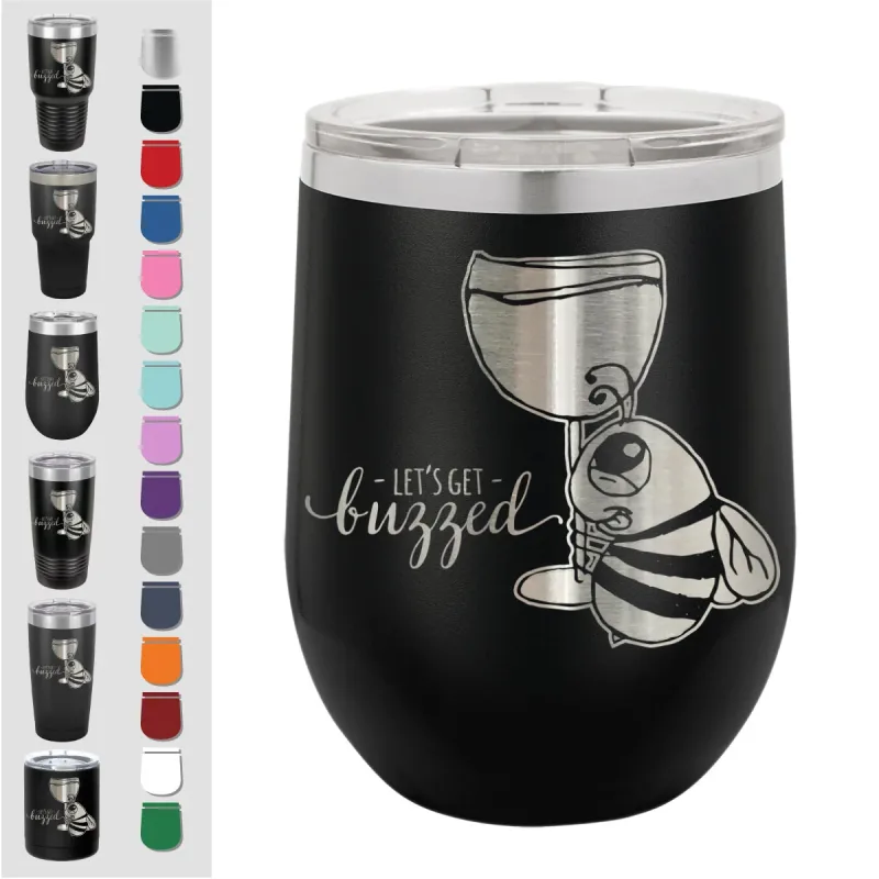 Let's Get Buzzed Bee Insulated Wine/Coffee/Beverage Stainless Steel Tumbler